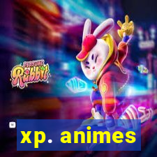 xp. animes